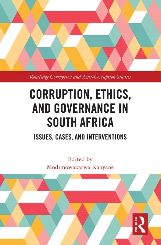 Routledge Corruption, Ethics, and Governance in South Africa