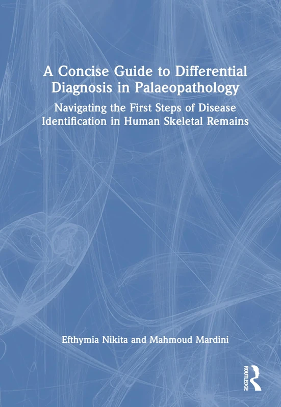 A Concise Guide to Differential Diagnosis in Palaeopathology: Navigating the First Steps of Disease Identification in Human Skeletal Remains