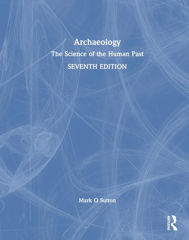 Routledge Archaeology: The Science of the Human Past Book