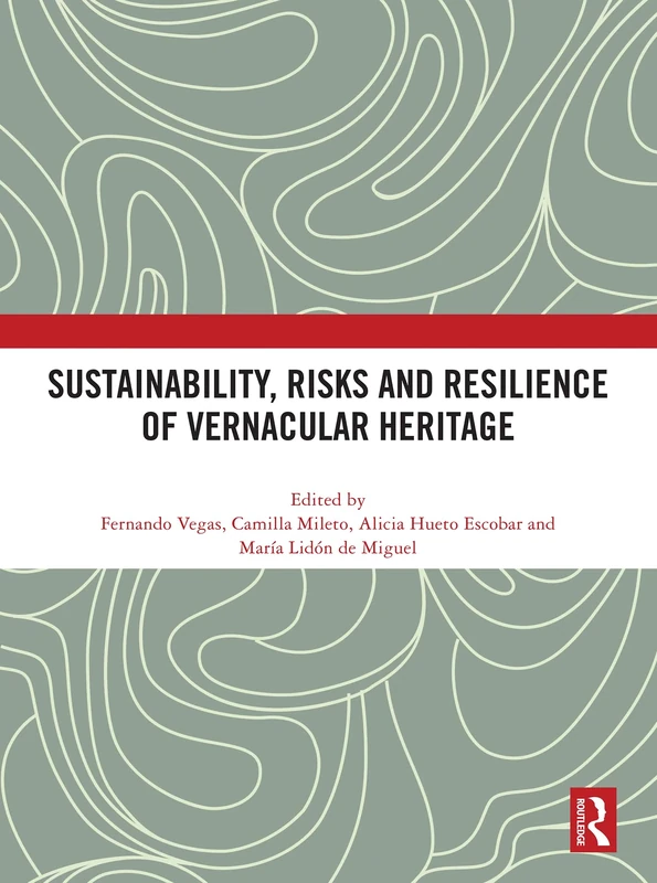 Sustainability, Risks and Resilience of Vernacular Heritage