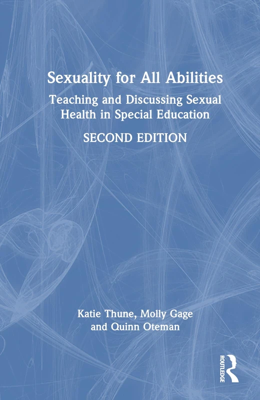 Sexuality for All Abilities: Teaching and Discussing Sexual Health in Special Education