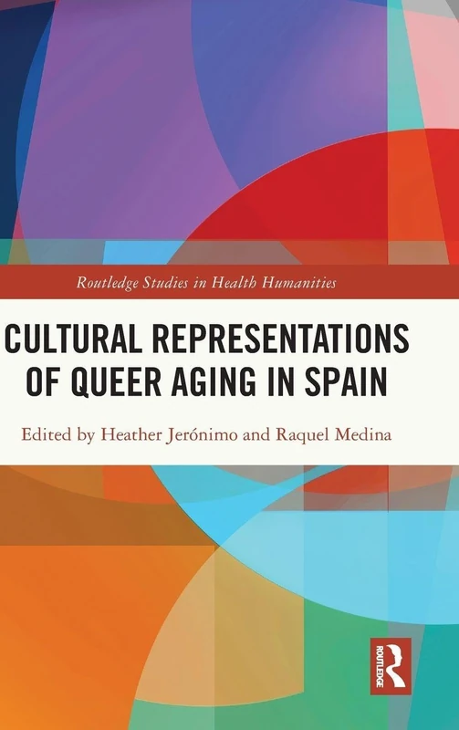 Routledge Cultural Representations of Queer Aging in Spain
