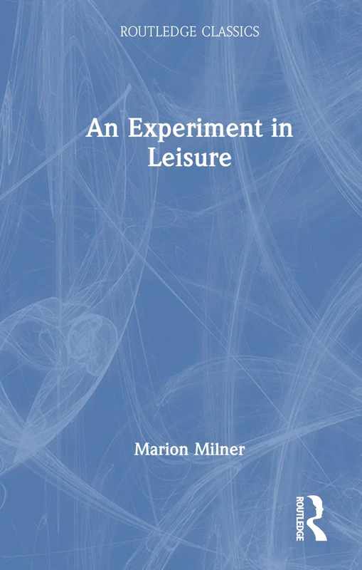 Routledge Classics: An Experiment in Leisure Book