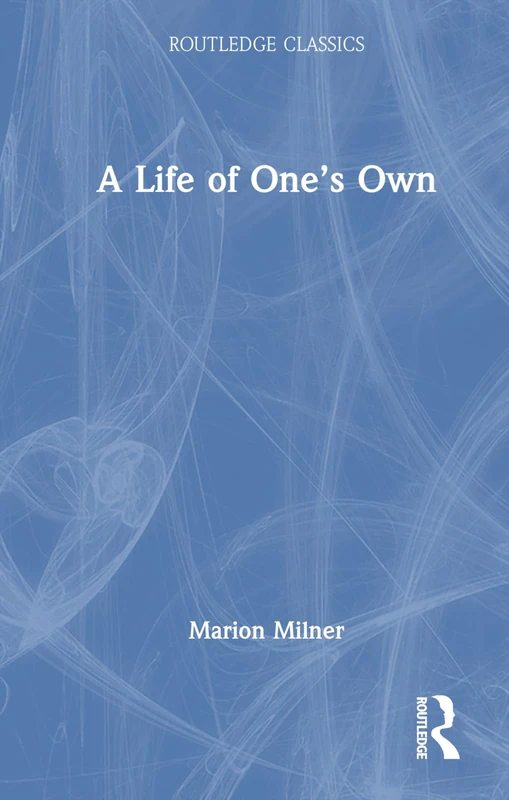 Routledge Classics - A Life of One's Own Book