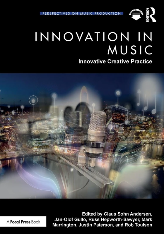 Innovation in Music: Innovative Creative Practice (Perspectives on Music Production)