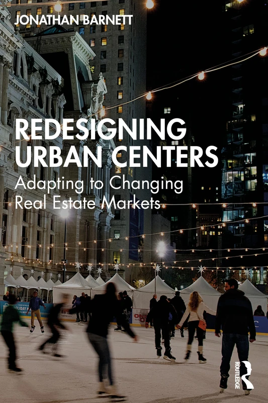 Redesigning Urban Centers: Adapting to Changing Real Estate Markets