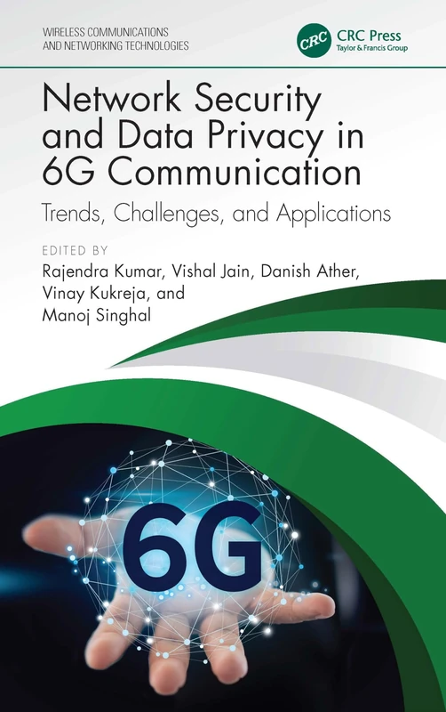 Network Security and Data Privacy in 6G Communication: Trends, Challenges, and Applications (Wireless Communications and Networking Technologies)