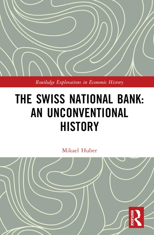 Routledge - The Swiss National Bank: An Unconventional History