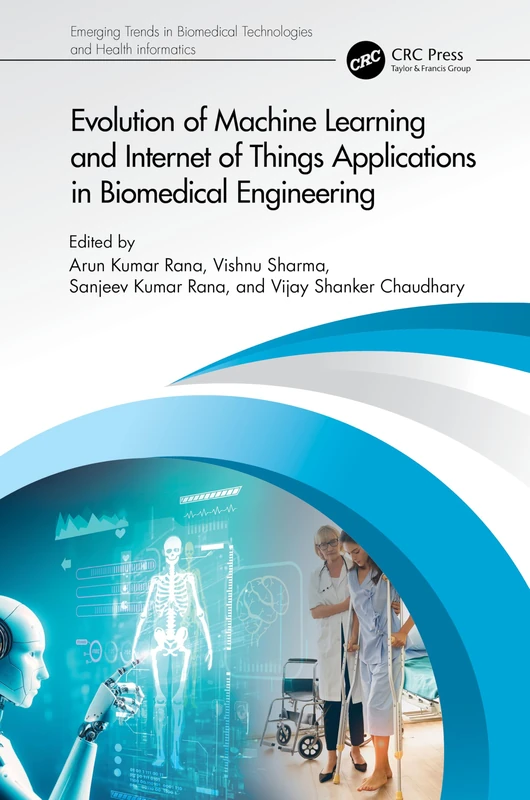 Evolution of Machine Learning and Internet of Things Applications in Biomedical Engineering (Emerging Trends in Biomedical Technologies and Health informatics)