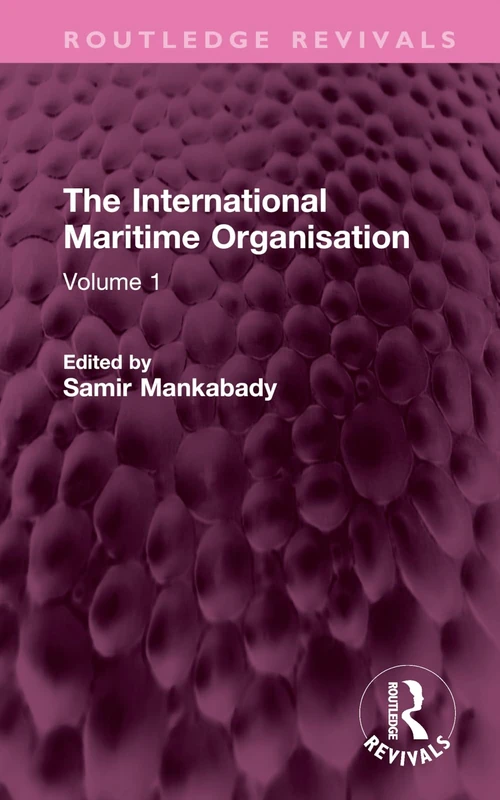 The International Maritime Organisation: Volume 1 (Routledge Revivals)