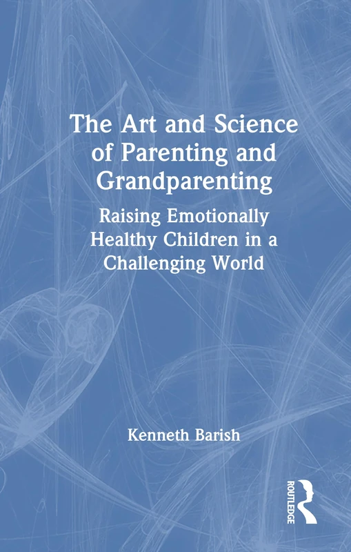 Routledge - The Art and Science of Parenting and Grandparenting