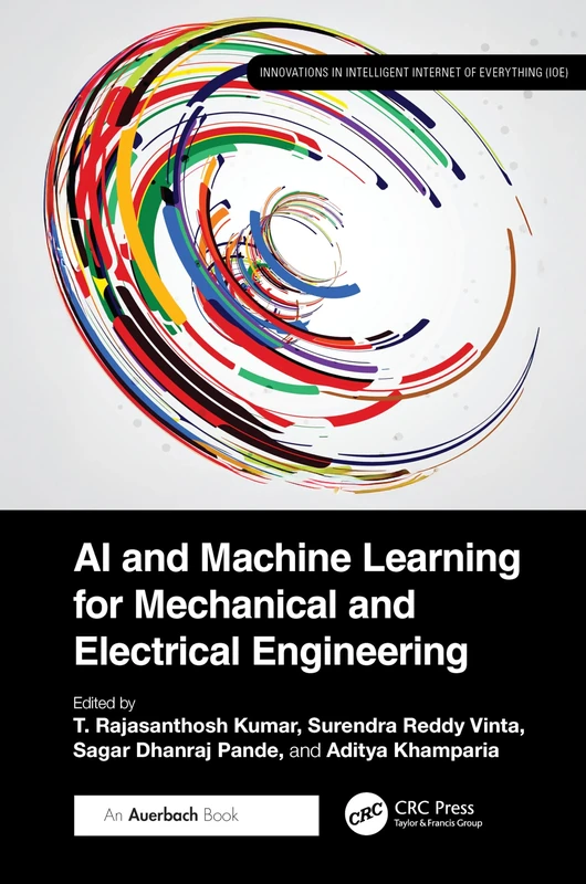 AI and Machine Learning for Mechanical and Electrical Engineering (Innovations in Intelligent Internet of Everything IoE)
