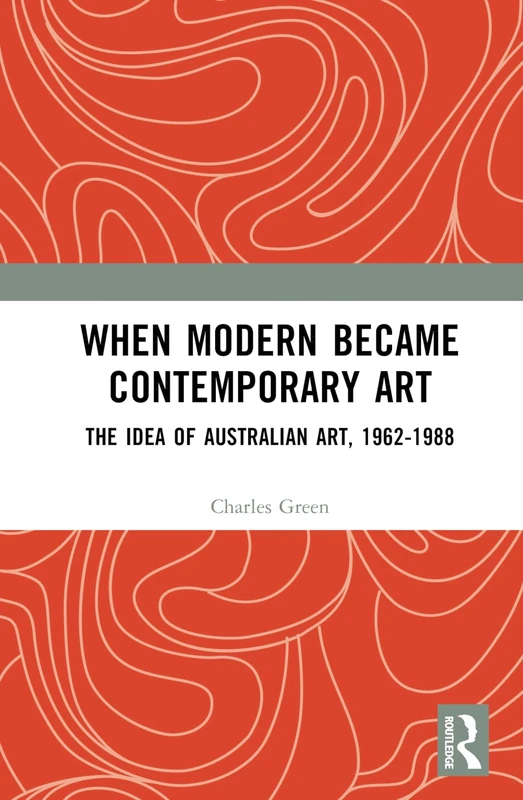 Routledge - When Modern Became Contemporary Art Book