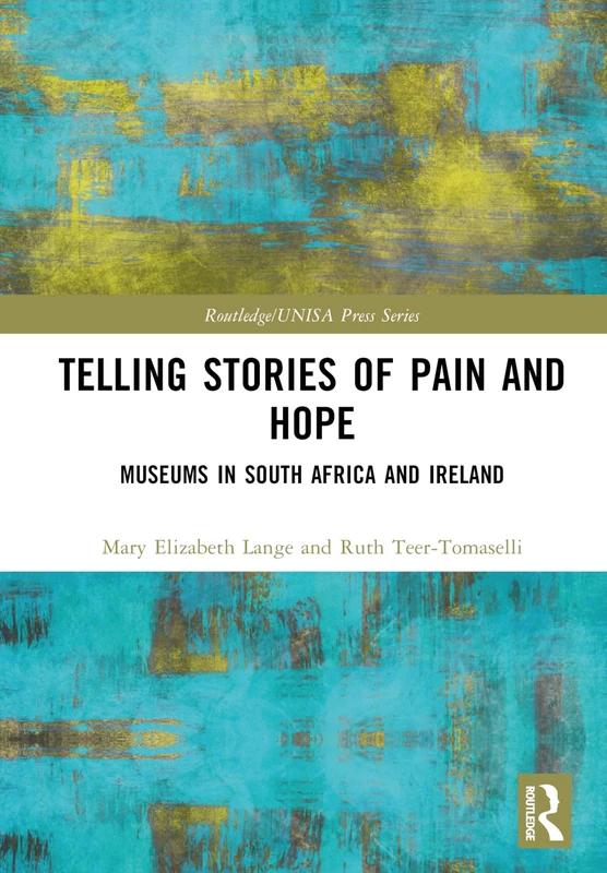 Telling Stories of Pain and Hope - Routledge Museums Book