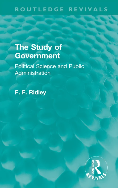 The Study of Government: Political Science and Public Administration (Routledge Revivals)