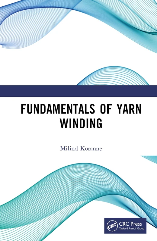 CRC Press - Fundamentals of Yarn Winding Book