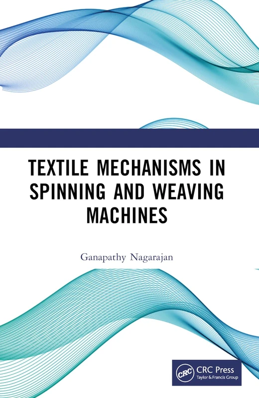 Textile Mechanisms in Spinning and Weaving Machines