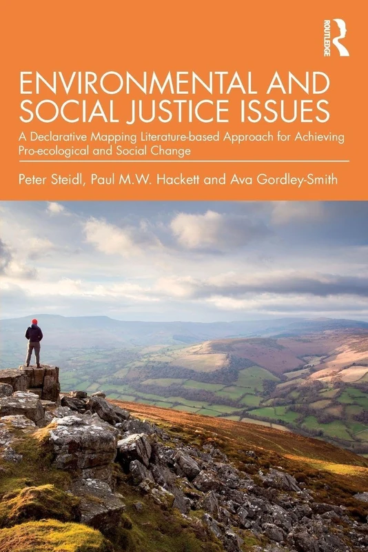 Environmental and Social Justice Issues: A Declarative Mapping Literature-based Approach for Achieving Pro-ecological and Social Change (Critical Methods in Social Justice Research)