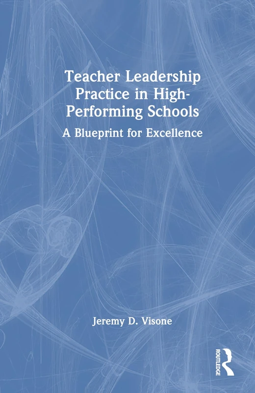 Routledge - Teacher Leadership Practice in High-Performing Schools