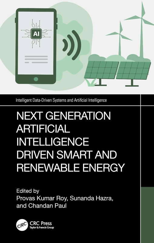 Next-Generation Artificial Intelligence Driven Smart and Renewable Energy (Intelligent Data-Driven Systems and Artificial Intelligence)