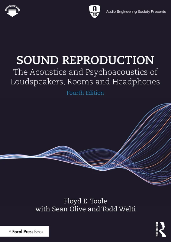 Sound Reproduction: The Acoustics and Psychoacoustics of Loudspeakers, Rooms and Headphones (Audio Engineering Society Presents)