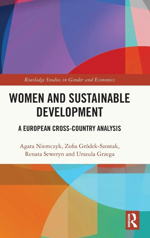 Women and Sustainable Development: A European Cross-Country Analysis (Routledge Studies in Gender and Economics)