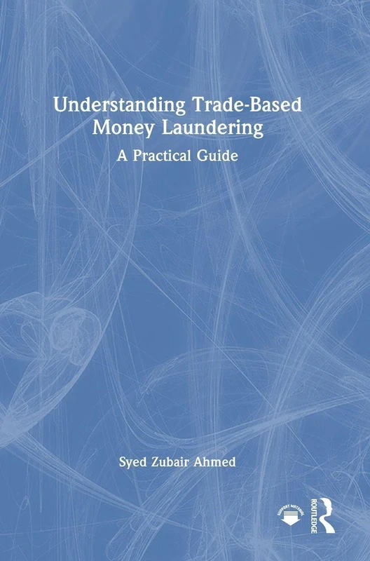 Understanding Trade-Based Money Laundering: A Practical Guide