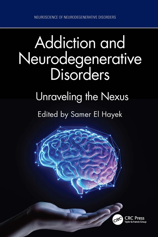 CRC Press - Addiction and Neurodegenerative Disorders Book