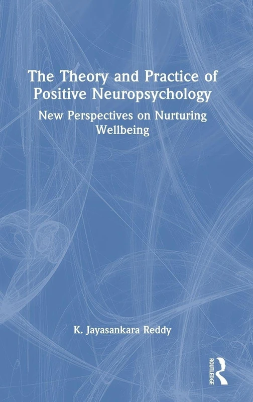 Routledge - The Theory and Practice of Positive Neuropsychology