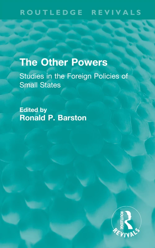The Other Powers: Studies in the Foreign Policies of Small States (Routledge Revivals)