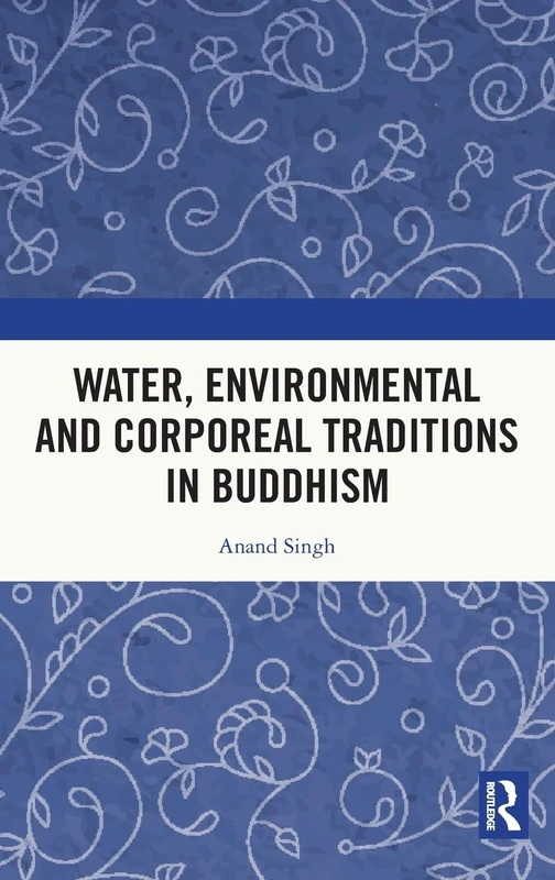 Water, Environmental and Corporeal Traditions in Buddhism
