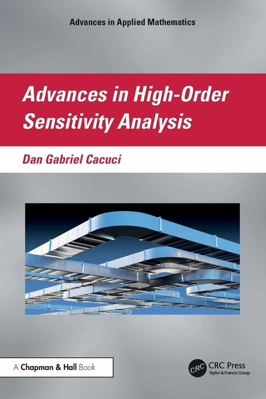 Advances in High-Order Sensitivity Analysis (Advances in Applied Mathematics)
