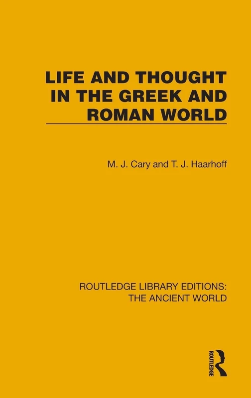Life and Thought in the Greek and Roman World (Routledge Library Editions: The Ancient World)