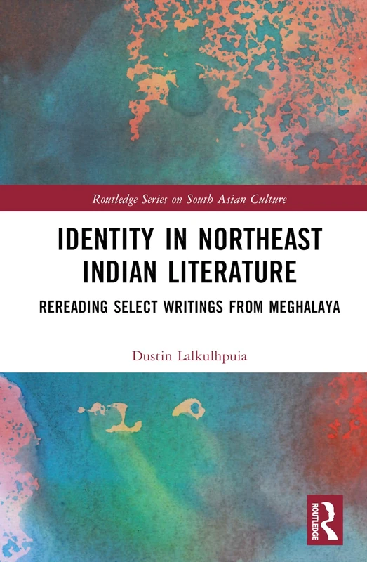 Routledge Identity in Northeast Indian Literature - Meghalaya