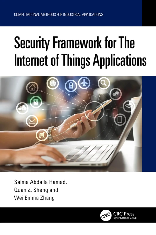 Security Framework for The Internet of Things Applications (Computational Methods for Industrial Applications)