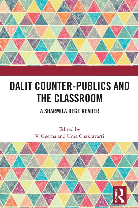Dalit Counter-publics and the Classroom: A Sharmila Rege Reader