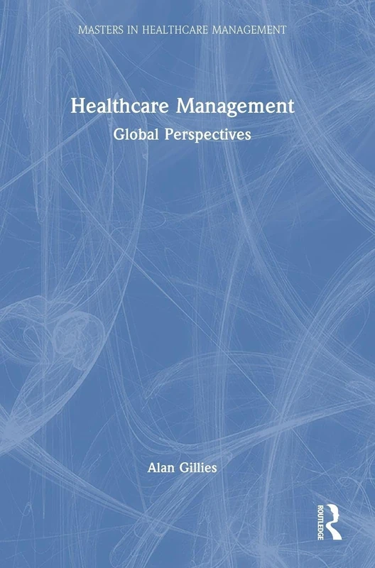Routledge Healthcare Management: Global Perspectives Book