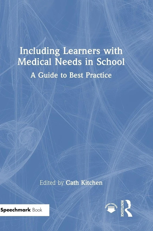 Including Learners with Medical Needs in School: A Guide to Best Practice