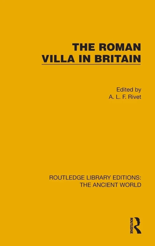 The Roman Villa in Britain (Routledge Library Editions: The Ancient World)