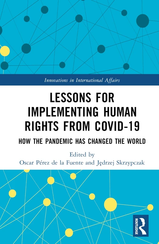 Lessons for Implementing Human Rights from COVID-19: How the Pandemic Has Changed the World (Innovations in International Affairs) - Image 1