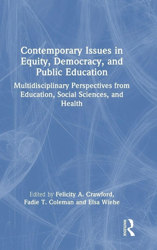 Routledge Contemporary Issues in Equity, Democracy, and Education