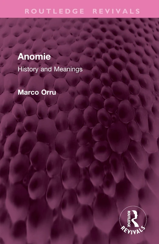 Anomie: History and Meanings (Routledge Revivals)