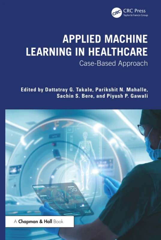 Applied Machine Learning in Healthcare - Chapman and Hall/CRC