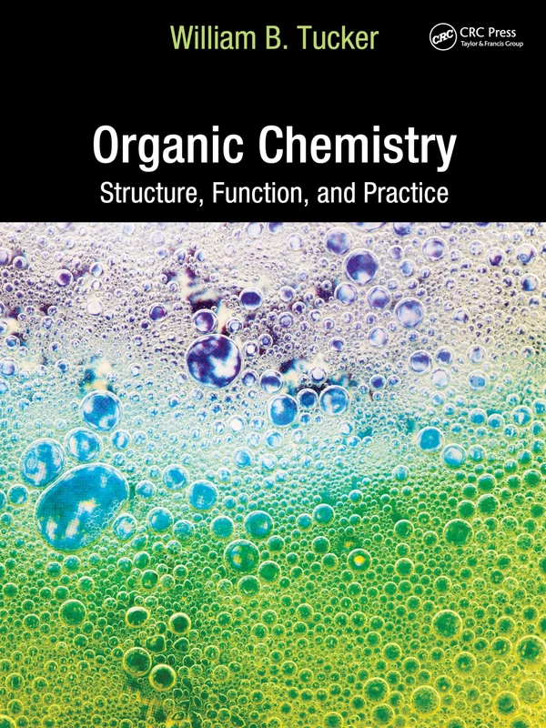 CRC Press Organic Chemistry: Structure, Function, and Practice