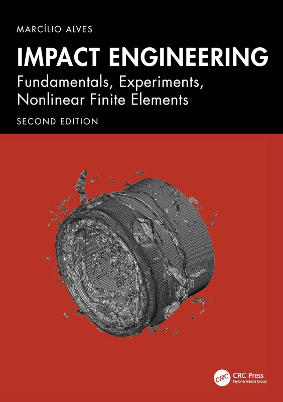 Impact Engineering: Fundamentals, Experiments, Nonlinear Finite Elements