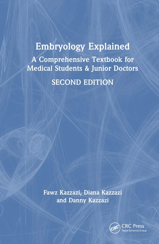 Embryology Explained: A Comprehensive Textbook for Medical Students & Residents