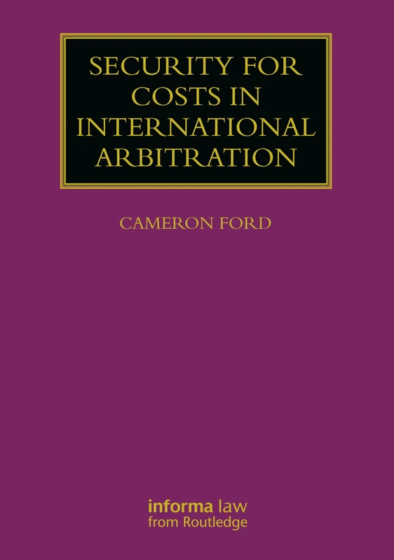 Security for Costs in International Arbitration (Lloyd's Arbitration Law Library)