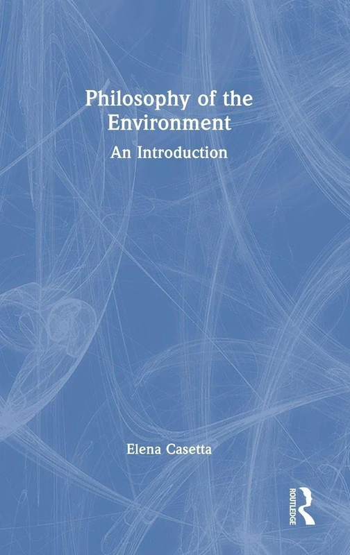 Philosophy of the Environment: An Introduction