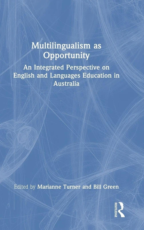Multilingualism as Opportunity: An Integrated Perspective on English and Languages Education in Australia