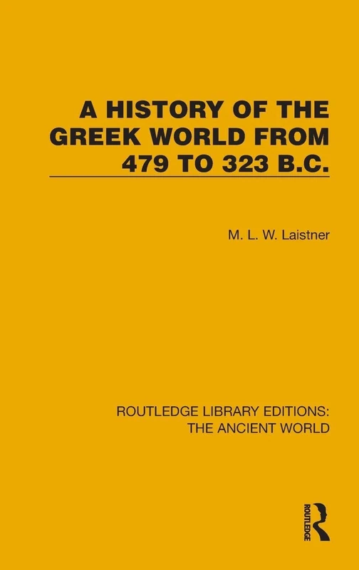 A History of the Greek World from 479 to 323 B.C. (Routledge Library Editions: The Ancient World)